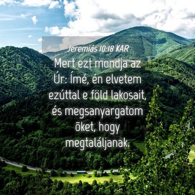 Picture 04 - Jeremiás 10:18 KAR - Mert ezt mondja az Úr: Ímé, én elvetem - Bible Verse Picture