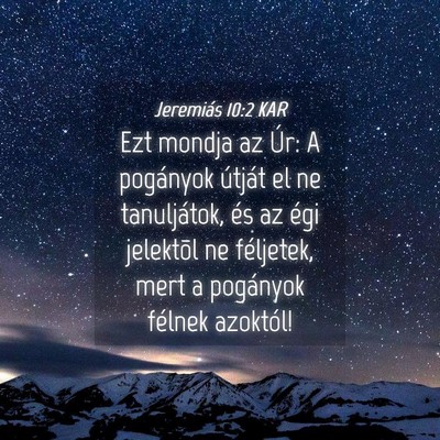 Picture 04 - Jeremiás 10:2 KAR - Ezt mondja az Úr: A pogányok útját el ne - Bible Verse Picture