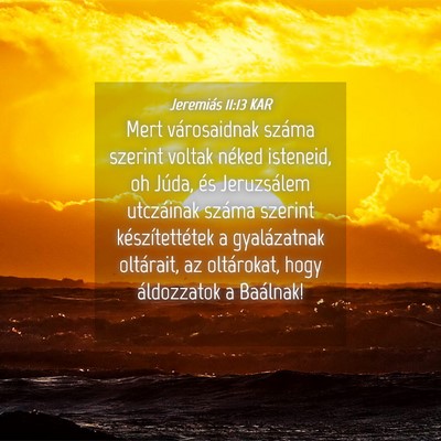 Picture 04 - Jeremiás 11:13 KAR - Mert városaidnak száma szerint voltak néked - Bible Verse Picture