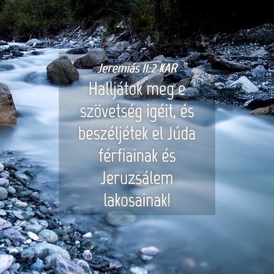 Picture 04 - Jeremiás 11:2 KAR - Halljátok meg e szövetség igéit, és - Bible Verse Picture