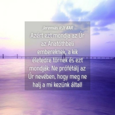 Picture 04 - Jeremiás 11:21 KAR - Azért ezt mondja az Úr az Anatóthbeli - Bible Verse Picture