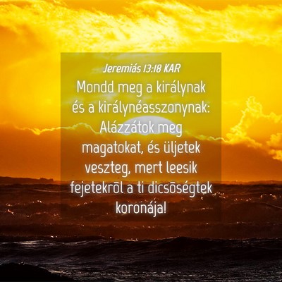 Picture 04 - Jeremiás 13:18 KAR - Mondd meg a királynak és a - Bible Verse Picture