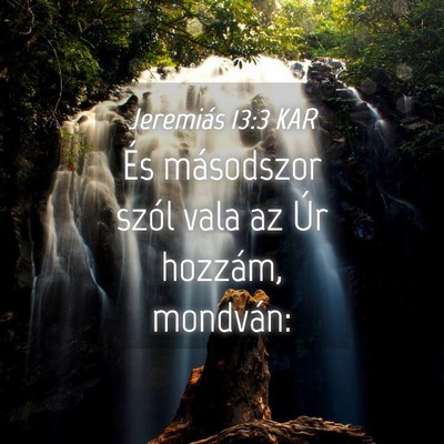 Picture 04 - Jeremiás 13:3 KAR - És másodszor szól vala az Úr hozzám, - Bible Verse Picture