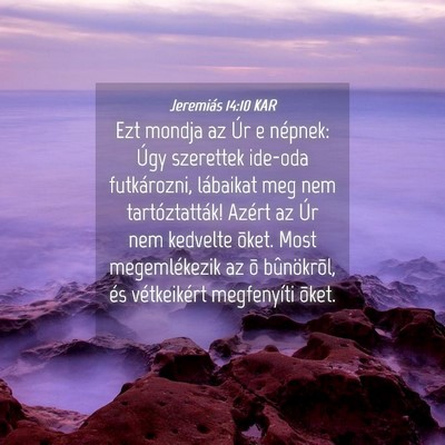 Picture 04 - Jeremiás 14:10 KAR - Ezt mondja az Úr e népnek: Úgy szerettek - Bible Verse Picture