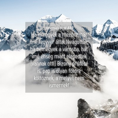 Picture 04 - Jeremiás 14:18 KAR - Ha kimegyek a mezõre, hát ímé fegyver által - Bible Verse Picture
