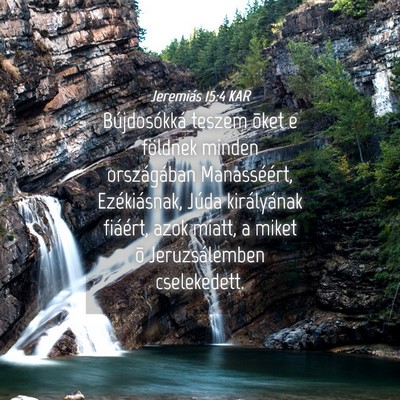 Picture 04 - Jeremiás 15:4 KAR - Bújdosókká teszem õket e földnek minden - Bible Verse Picture