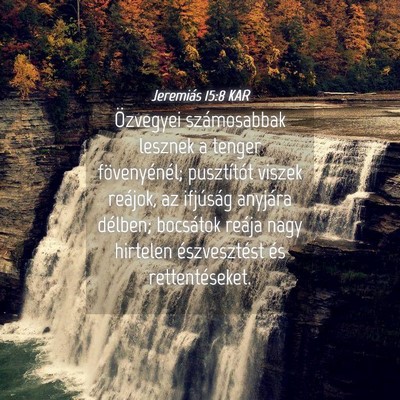 Picture 04 - Jeremiás 15:8 KAR - Özvegyei számosabbak lesznek a tenger - Bible Verse Picture