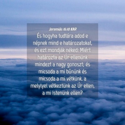 Picture 04 - Jeremiás 16:10 KAR - És hogyha tudtára adod e népnek mind e - Bible Verse Picture