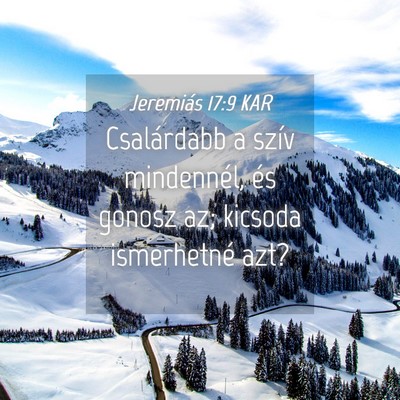 Picture 04 - Jeremiás 17:9 KAR - Csalárdabb a szív mindennél, és gonosz az; - Bible Verse Picture