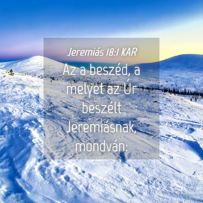 Picture 04 - Jeremiás 18:1 KAR - Az a beszéd, a melyet az Úr beszélt - Bible Verse Picture
