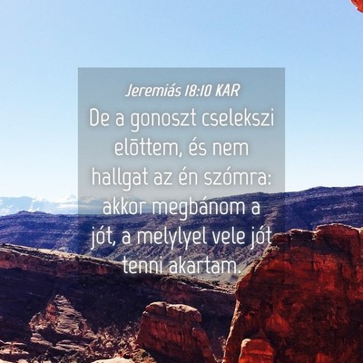 Picture 04 - Jeremiás 18:10 KAR - De a gonoszt cselekszi elõttem, és nem hallgat - Bible Verse Picture