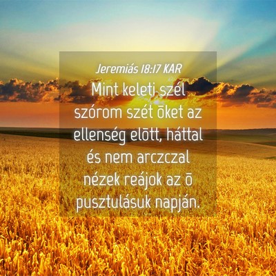 Picture 04 - Jeremiás 18:17 KAR - Mint keleti szél szórom szét õket az - Bible Verse Picture
