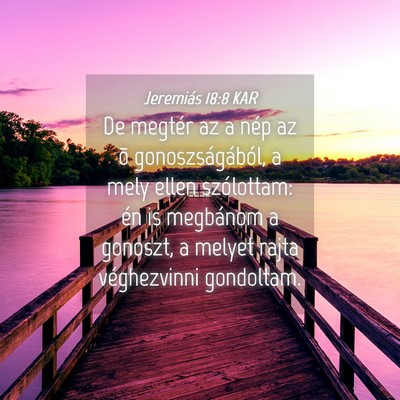 Picture 04 - Jeremiás 18:8 KAR - De megtér az a nép az õ gonoszságából, a - Bible Verse Picture