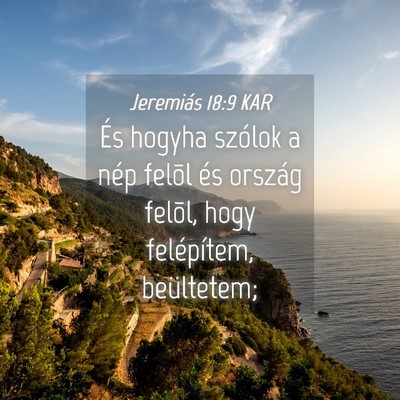 Picture 04 - Jeremiás 18:9 KAR - És hogyha szólok a nép felõl és ország - Bible Verse Picture