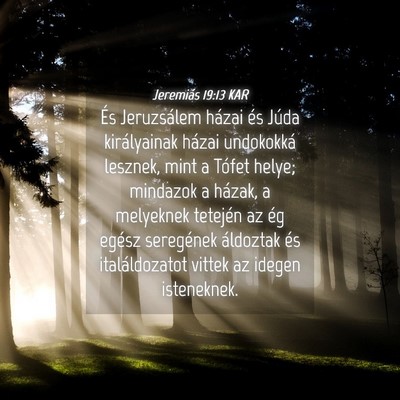 Picture 04 - Jeremiás 19:13 KAR - És Jeruzsálem házai és Júda királyainak - Bible Verse Picture