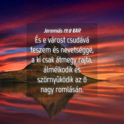 Picture 04 - Jeremiás 19:8 KAR - És e várost csudává teszem és nevetséggé, - Bible Verse Picture