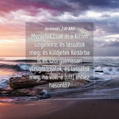 Picture 04 - Jeremiás 2:10 KAR - Menjetek csak át a Kittim szigeteire, és - Bible Verse Picture