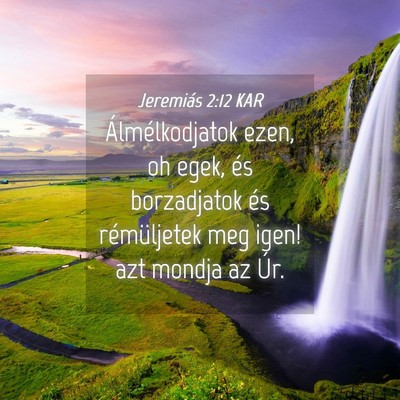 Picture 04 - Jeremiás 2:12 KAR - Álmélkodjatok ezen, oh egek, és borzadjatok - Bible Verse Picture