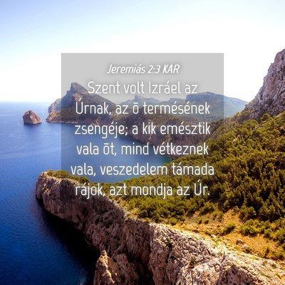 Picture 04 - Jeremiás 2:3 KAR - Szent volt Izráel az Úrnak, az õ termésének - Bible Verse Picture