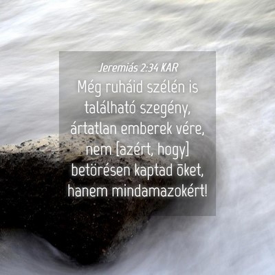 Picture 04 - Jeremiás 2:34 KAR - Még ruháid szélén is található szegény, - Bible Verse Picture