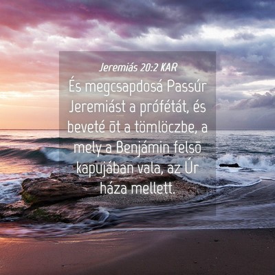 Picture 04 - Jeremiás 20:2 KAR - És megcsapdosá Passúr Jeremiást a - Bible Verse Picture