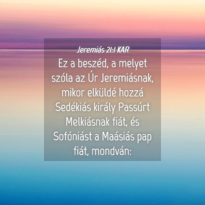Picture 04 - Jeremiás 21:1 KAR - Ez a beszéd, a melyet szóla az Úr - Bible Verse Picture
