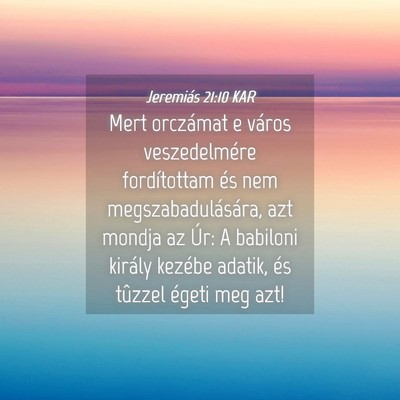 Picture 04 - Jeremiás 21:10 KAR - Mert orczámat e város veszedelmére - Bible Verse Picture