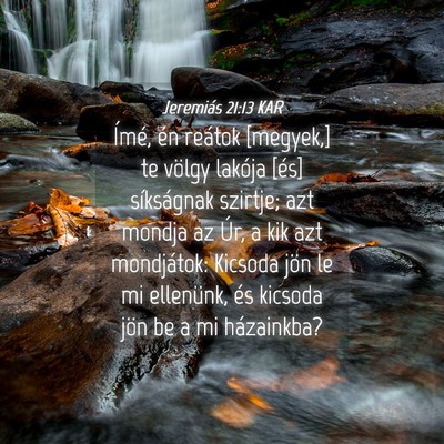 Picture 04 - Jeremiás 21:13 KAR - Ímé, én reátok [megyek,] te völgy lakója - Bible Verse Picture