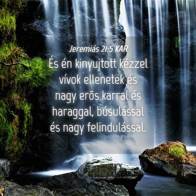Picture 04 - Jeremiás 21:5 KAR - És én kinyujtott kézzel vívok ellenetek és - Bible Verse Picture