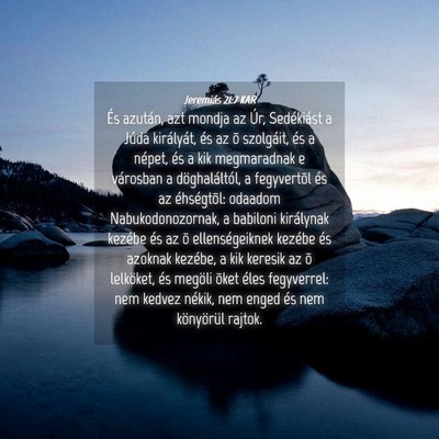 Picture 04 - Jeremiás 21:7 KAR - És azután, azt mondja az Úr, Sedékiást a - Bible Verse Picture