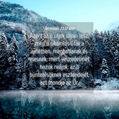 Picture 04 - Jeremiás 23:12 KAR - Azért az õ útjok olyan lesz, mint a sikamlós - Bible Verse Picture