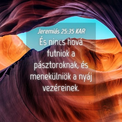 Picture 04 - Jeremiás 25:35 KAR - És nincs hová futniok a pásztoroknak, és - Bible Verse Picture