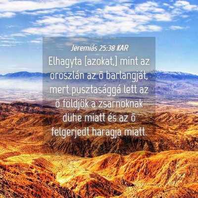 Picture 04 - Jeremiás 25:38 KAR - Elhagyta [azokat,] mint az oroszlán az õ - Bible Verse Picture