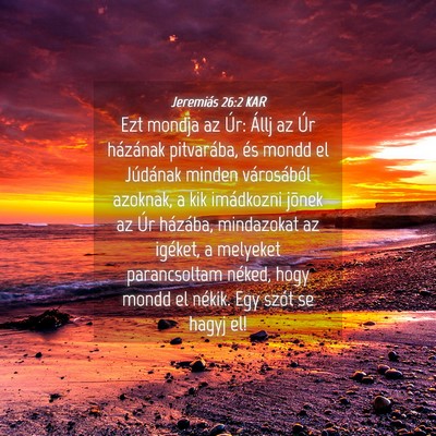 Picture 04 - Jeremiás 26:2 KAR - Ezt mondja az Úr: Állj az Úr házának - Bible Verse Picture