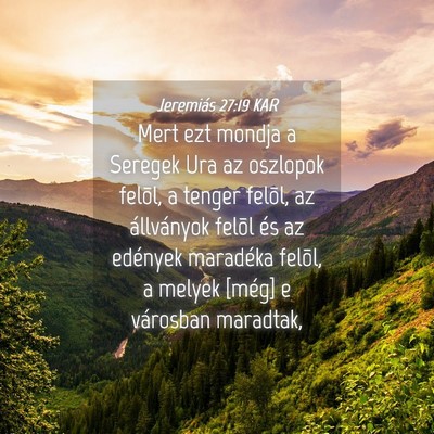 Picture 04 - Jeremiás 27:19 KAR - Mert ezt mondja a Seregek Ura az oszlopok felõl, - Bible Verse Picture