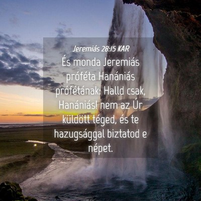 Picture 04 - Jeremiás 28:15 KAR - És monda Jeremiás próféta Hanániás - Bible Verse Picture