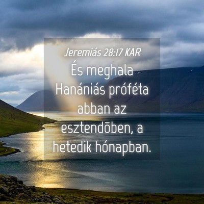 Picture 04 - Jeremiás 28:17 KAR - És meghala Hanániás próféta abban az - Bible Verse Picture