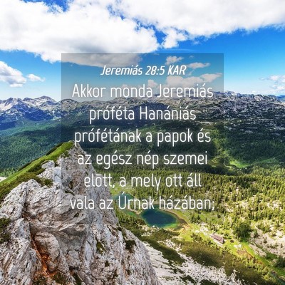 Picture 04 - Jeremiás 28:5 KAR - Akkor monda Jeremiás próféta Hanániás - Bible Verse Picture