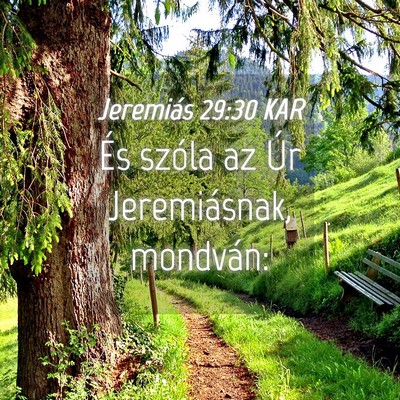 Picture 04 - Jeremiás 29:30 KAR - És szóla az Úr Jeremiásnak, - Bible Verse Picture