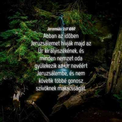 Picture 04 - Jeremiás 3:17 KAR - Abban az idõben Jeruzsálemet hívják majd az - Bible Verse Picture