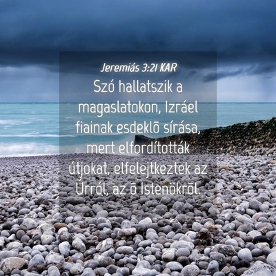 Picture 04 - Jeremiás 3:21 KAR - Szó hallatszik a magaslatokon, Izráel fiainak - Bible Verse Picture