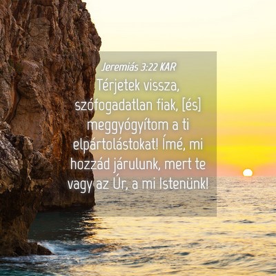 Picture 04 - Jeremiás 3:22 KAR - Térjetek vissza, szófogadatlan fiak, [és] - Bible Verse Picture