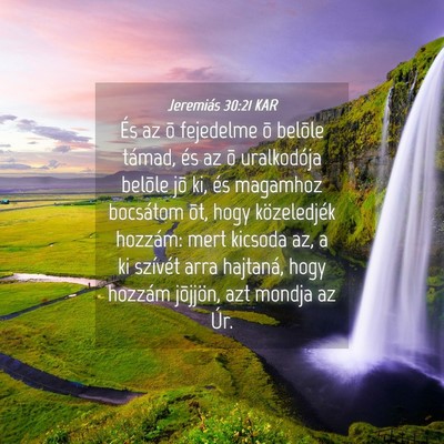 Picture 04 - Jeremiás 30:21 KAR - És az õ fejedelme õ belõle támad, és az õ - Bible Verse Picture