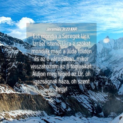 Picture 04 - Jeremiás 31:23 KAR - Ezt mondja a Seregek Ura, Izráel Istene: Újra e - Bible Verse Picture