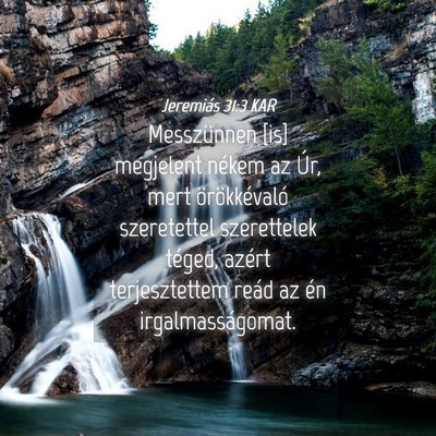 Picture 04 - Jeremiás 31:3 KAR - Messzünnen [is] megjelent nékem az Úr, mert - Bible Verse Picture