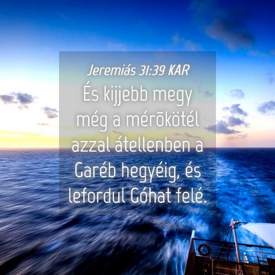 Picture 04 - Jeremiás 31:39 KAR - És kijjebb megy még a mérõkötél azzal - Bible Verse Picture