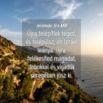 Picture 04 - Jeremiás 31:4 KAR - Újra felépítlek téged, és felépülsz, oh - Bible Verse Picture