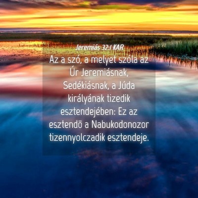 Picture 04 - Jeremiás 32:1 KAR - Az a szó, a melyet szóla az Úr Jeremiásnak, - Bible Verse Picture