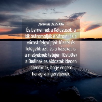 Picture 04 - Jeremiás 32:29 KAR - És bemennek a Káldeusok, a kik ostromolják e - Bible Verse Picture