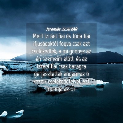 Picture 04 - Jeremiás 32:30 KAR - Mert Izráel fiai és Júda fiai ifjúságoktól - Bible Verse Picture